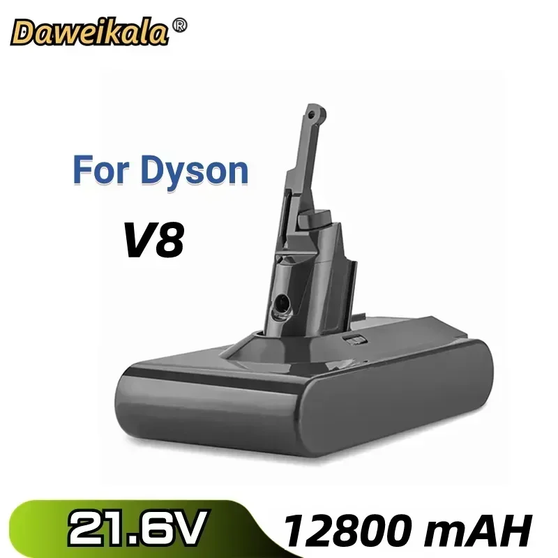 21.6V 12800mAh  Battery For Dyson V8 Battery for Dyson V8 Absolute /Fluffy/Animal Li-ion Vacuum Cleaner rechargeable Battery