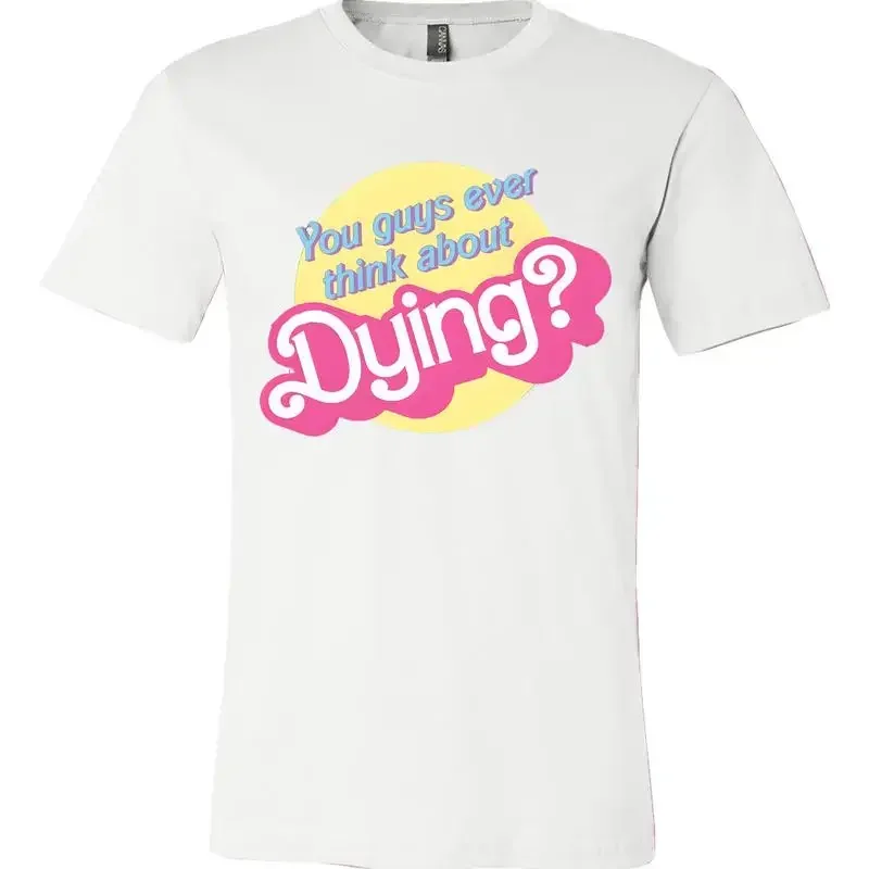 Trenz T Shirt Company Barb Do You Guys Ever Think About Dying Diagonal Doll Movie