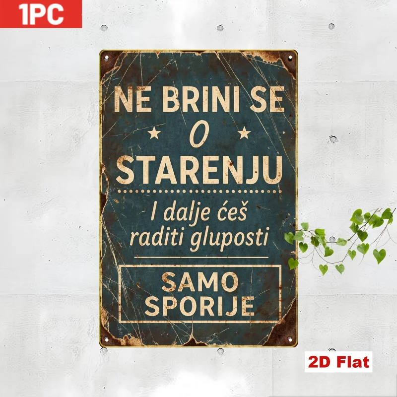 2D Flat - Decorative Sign 2D Flat 1pc Vintage Metal Sign with Serbian Humorous Quote Don'T Worry about Getting Old, You'Ll Solel