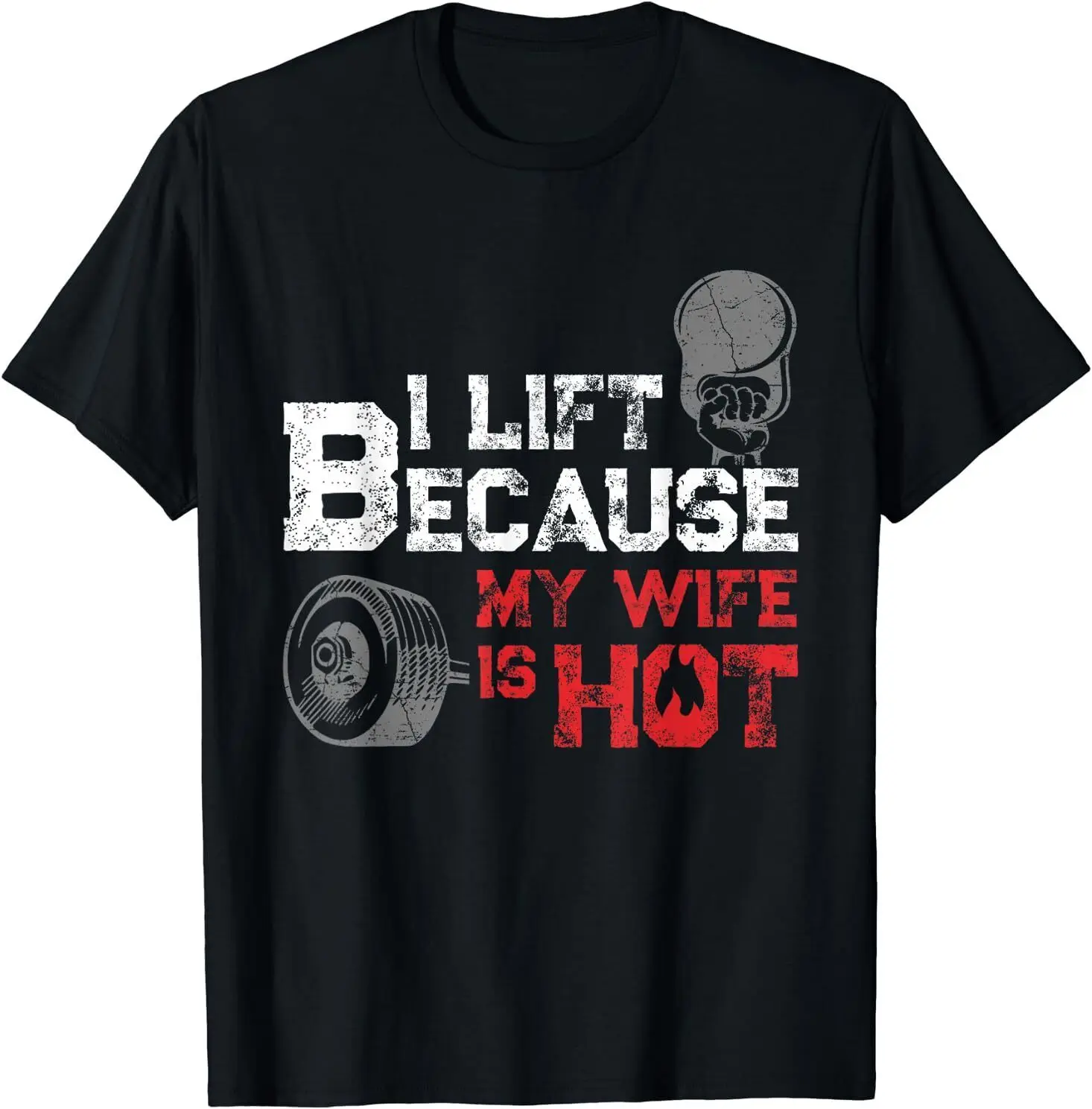 

NEW LIMITED I Lift Because My Wife is Hot Fitness Workout Gym Gift T-Shirt S-3XL