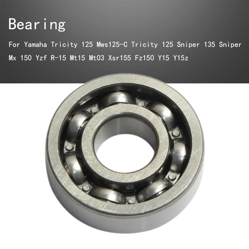 

WATER PUMP BEARING For Yamaha Tricity 125 Mws125-C Sniper 135 Mx 150 Yzf R-15 Mt15 Mt03 Xsr155 Fz150 Y15 Y15z