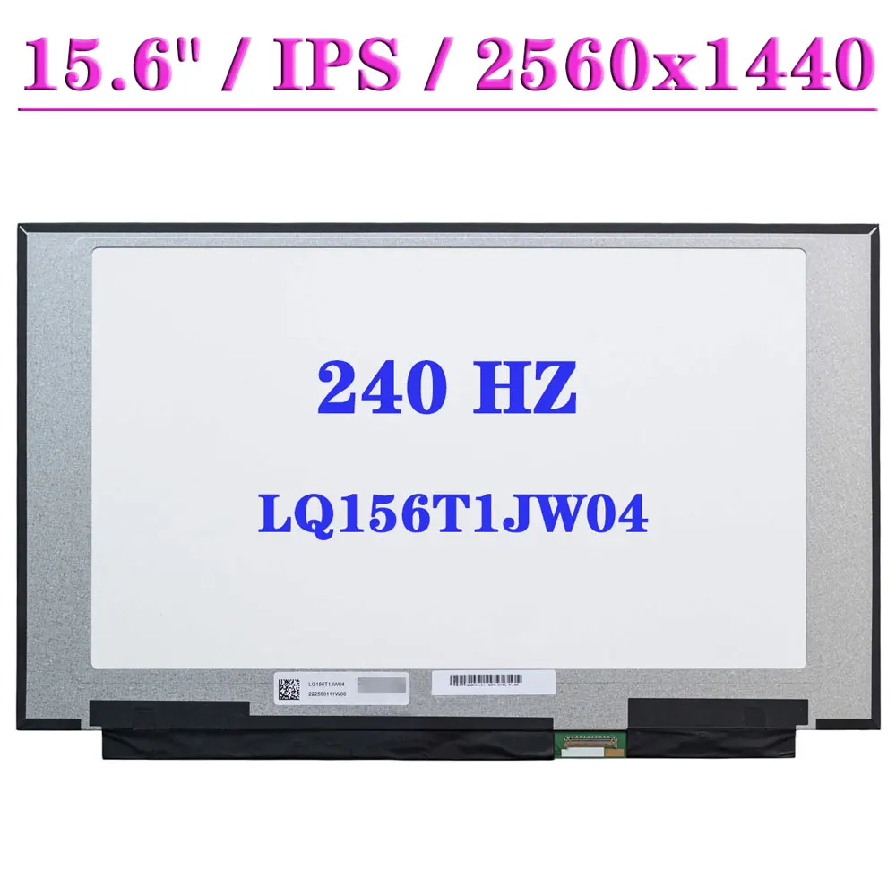Tela Lcd para Laptop Painel de Matriz Display Qhd Discrição 240hz Ips 2k 2560×1440 Edp 40pin Qhd Lq156t1jw04 Lq156t1jw03 156