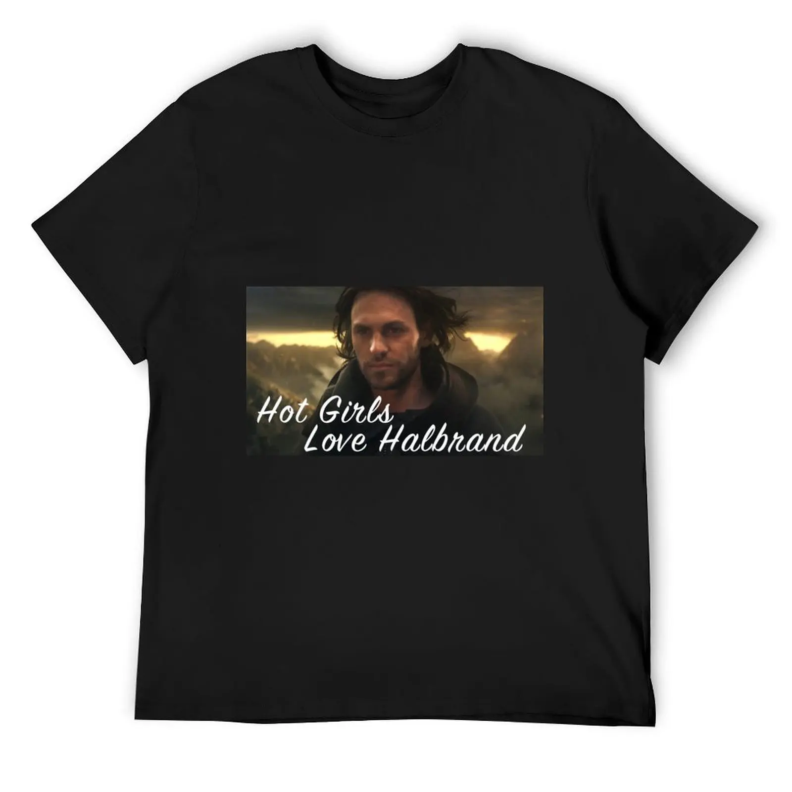 

hot girls love halbrand T-Shirt Clothing cute clothes anime stuff Short sleeve tee men