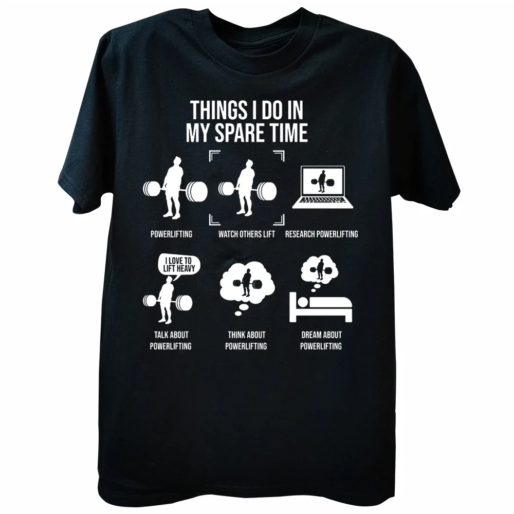 Novelty Things I Do In My Spare Time Powerlifting T Shirts Cotton Streetwear Birthday Gifts Summer Style T-shirt Mens Clothing