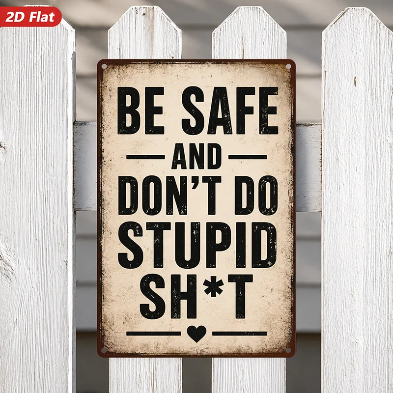2D Flat, 1pc Tough Love Message Metal Sign Wall Art, Ideal for Bedroom Entryway, Be Safe And Do Not Do Stupid Text, Bold Black T