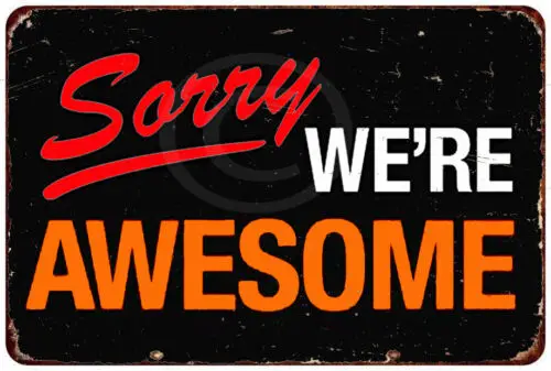 Sorry We're awesome vintage Look reproduction metal sign 8 x 12