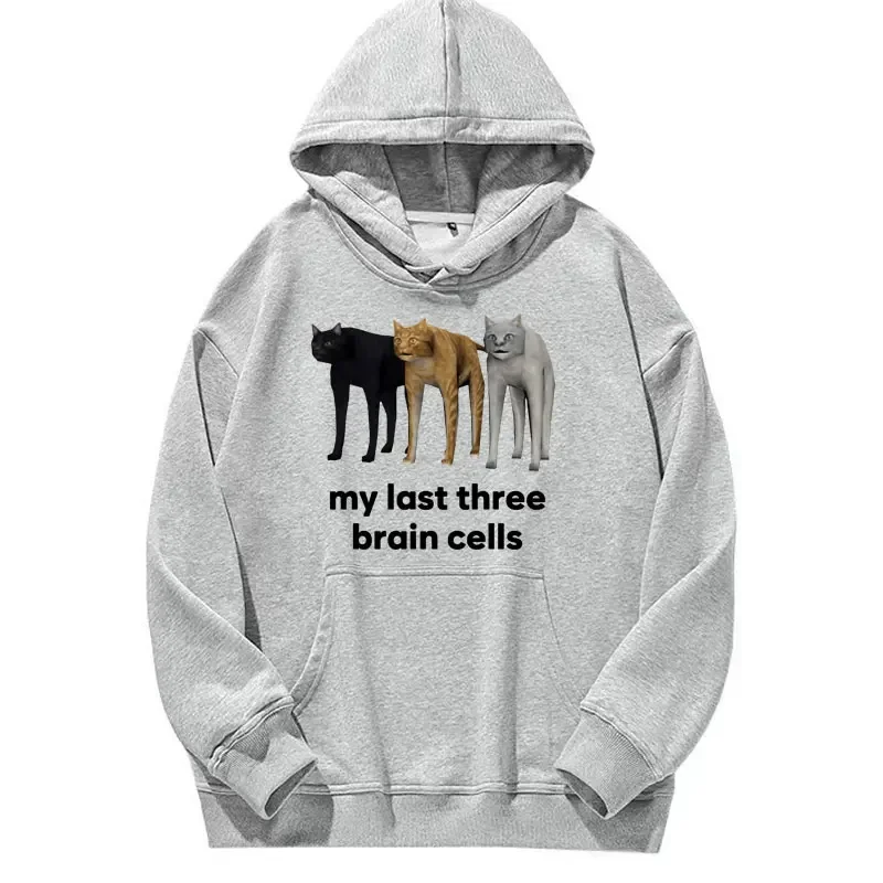 My Last Three Brain Cells Cats Funny Meme Sweatshirt Men Fashion Vintage Hoodie Unisex Oversized Pullovers Hooded Streetwear