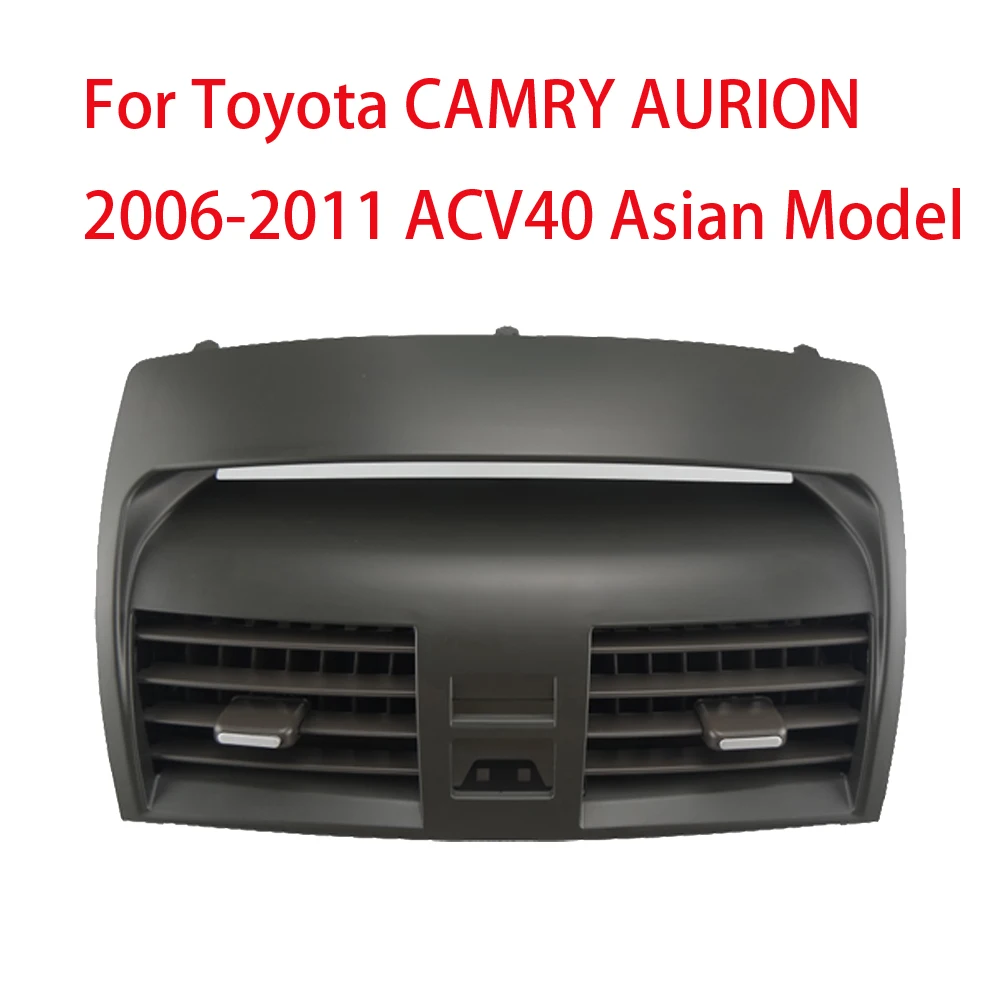 

Приборная панель автомобиля, вентиляционное отверстие для кондиционера, центральная розетка, крышка решетки для Toyota CAMRY AURION 2006-2011 ACV40, азиатская модель