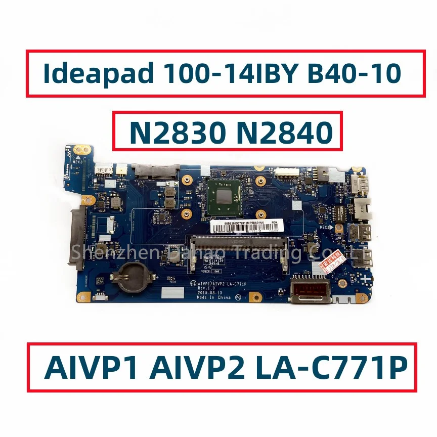 

FRU: 5B20J30790 For Lenovo Ideapad 100-14IBY B40-10 Laptop Motherboard With N2830 N2840 CPU AIVP1 AIVP2 LA-C771P Fully Tested
