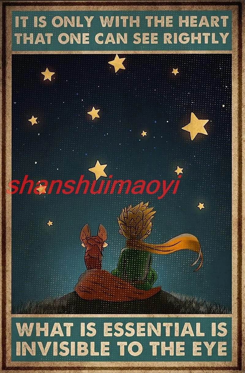 shan w Metal Tin Sign It is Only with The Heart That One Can See Rightly What is Essential is Invisible to The Eye Signs  1pc