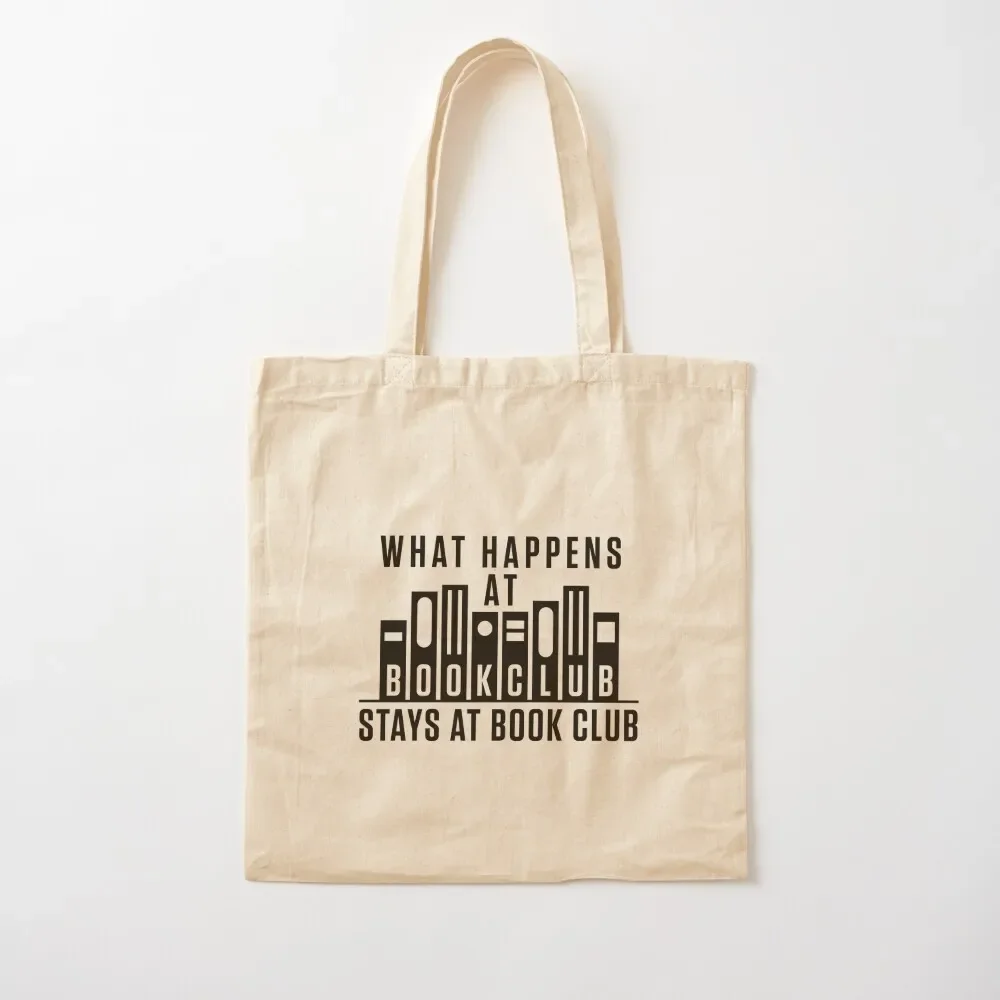 

Book Club Design What Happens At Book Club Stays At Book Club Tote Bag cloth bag woman custom bags tote bag