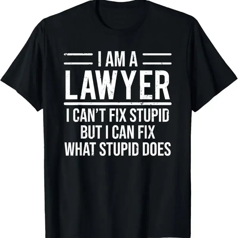 I Am A Lawyer Can_t Fix Stupid Funny Attorney T Shirt