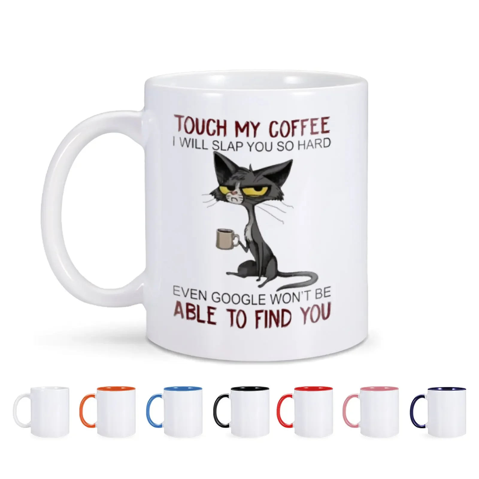 1pc 11 Oz Mug Cat Mug Touch My Coffee Mug I'll Slap You So Hard Mugs Cat Drink Coffee Mugs Gift For Friend Sister Cat Mom Coffee