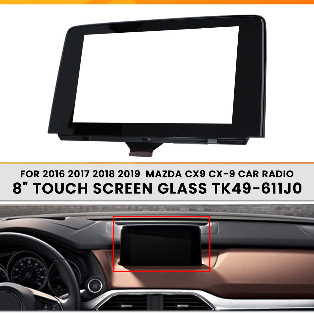 TK49-61-1J0B 8 Inch Touch Screen Glass Digitizer Replacement For Mazda CX-9 2016-2019 Car CD Audio Radio Navigation TK49-611JA