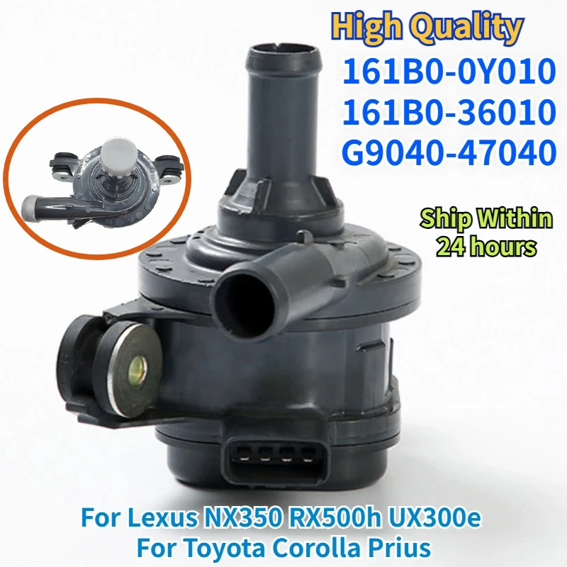 

161B0-0Y010 161B0-36010 G9040-47040 For Lexus NX350 RX500h UX300e Toyota Corolla Prius Electric Auxiliary Water Pump G904047040