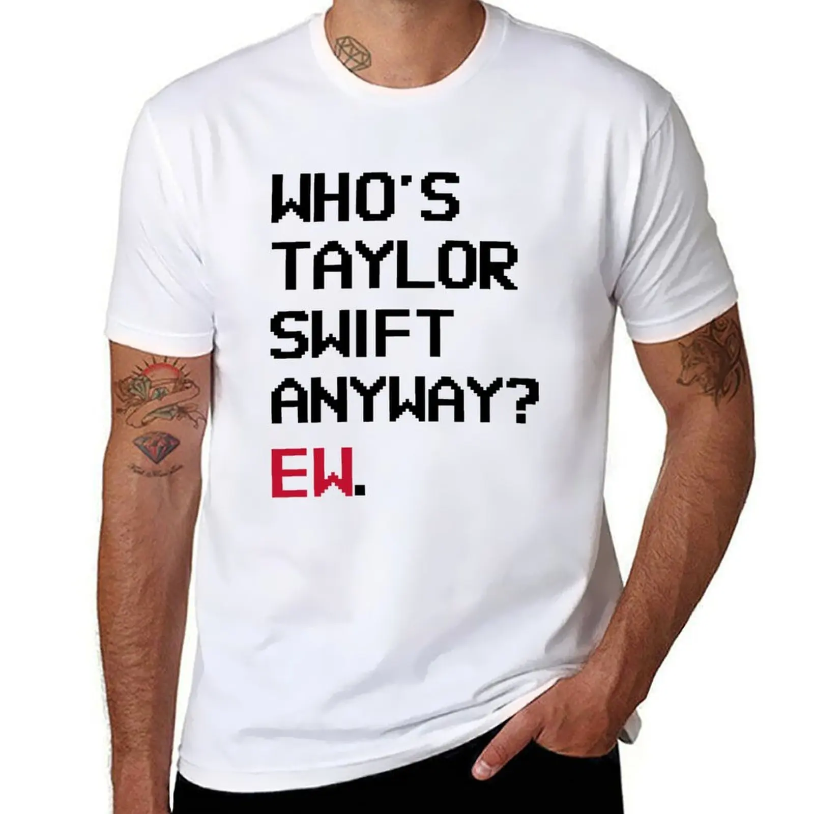 Who's Taylor Swift Anyway? Ew. Eras Tour Red Era T-Shirt Luxury man blue lock customs design your own mens tall t shirts