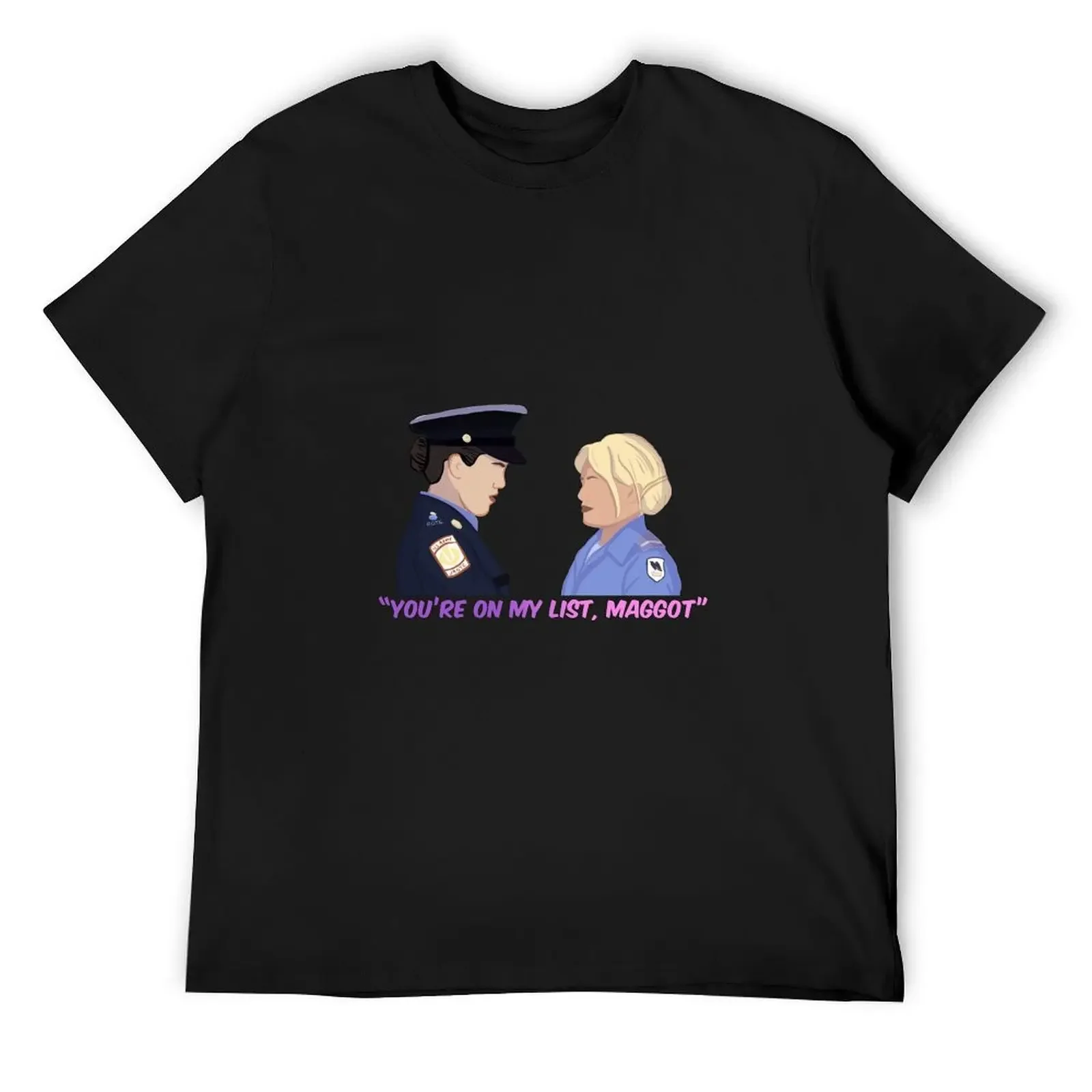 

“You’re on my list, maggot” T-Shirt oversized t shirt vintage t shirts Blouse customizeds mens big and tall t shirts