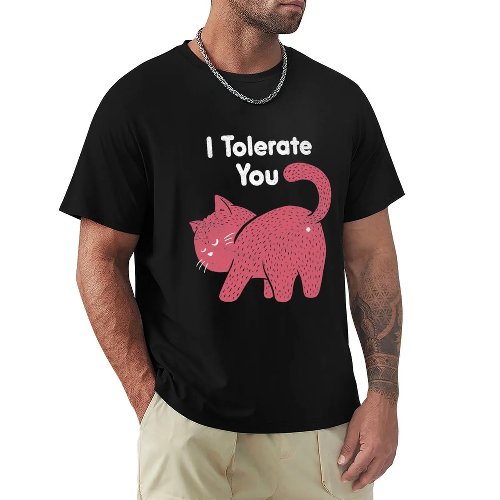 

I Tolerate You T-Shirt man t shirt customs oversized t shirt men