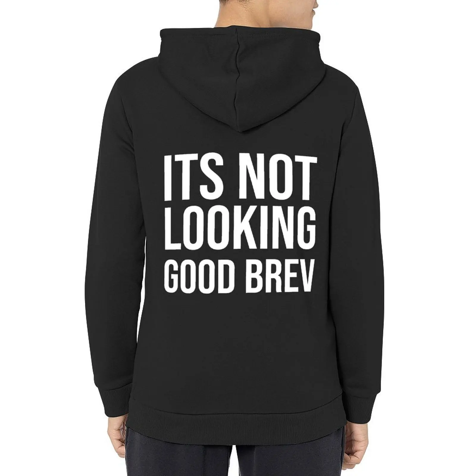 

It's not looking good brev, white text Hoodie mens designer clothes anime clothes autumn jacket men men's clothing tracksuit