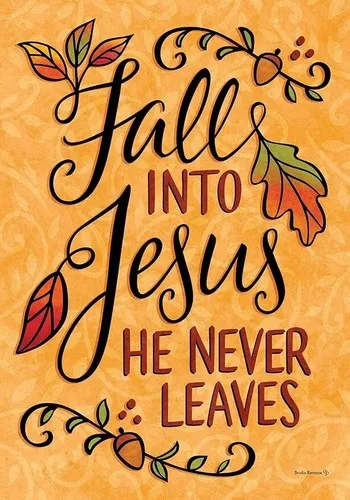 Fall Into Jesus He Never Leaves House Flag 40"x28" FFV LLG GGO