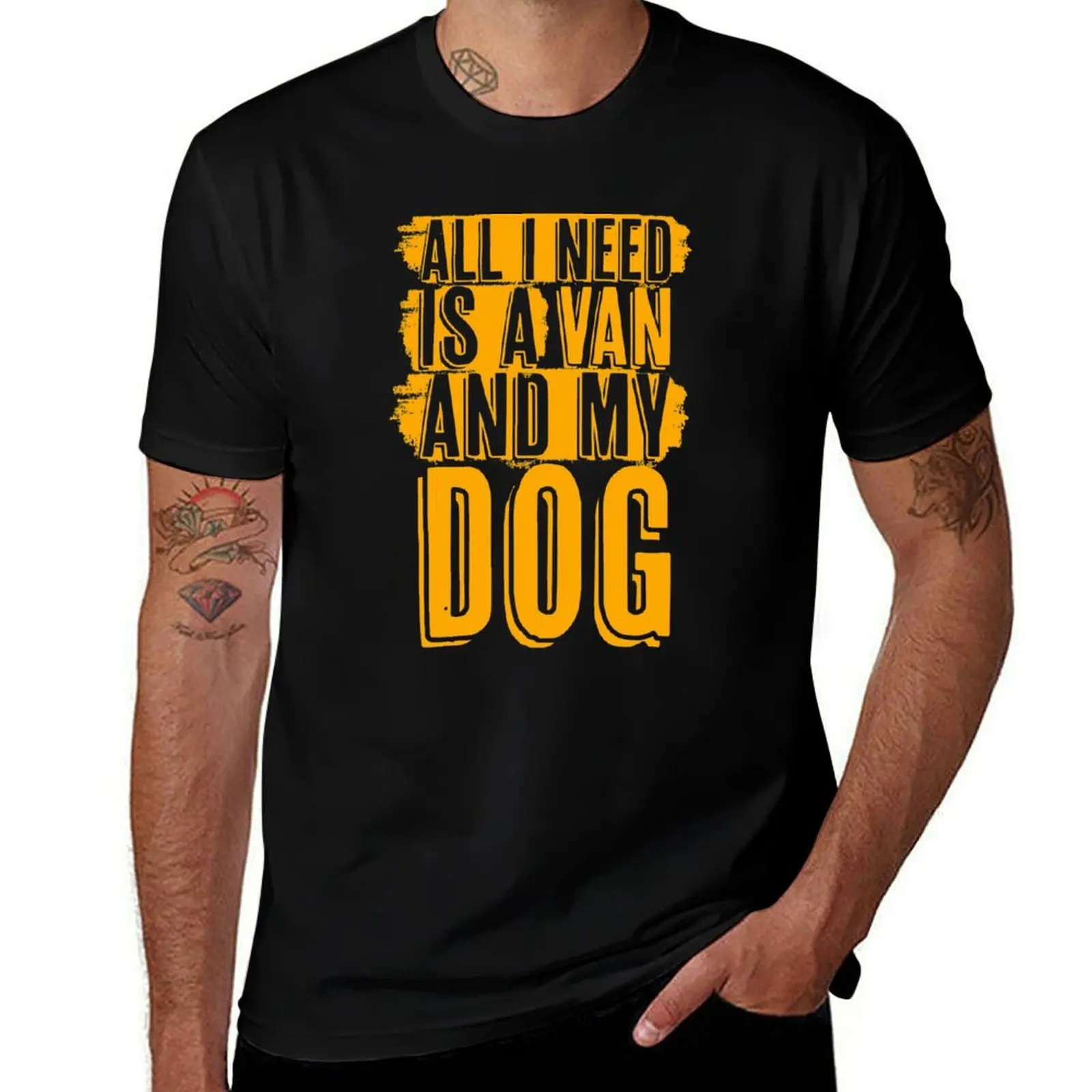 

All i need is a Van and my Dog T-Shirt funny meme t-shirts anime cotton man t-shirts tee shirts for men
