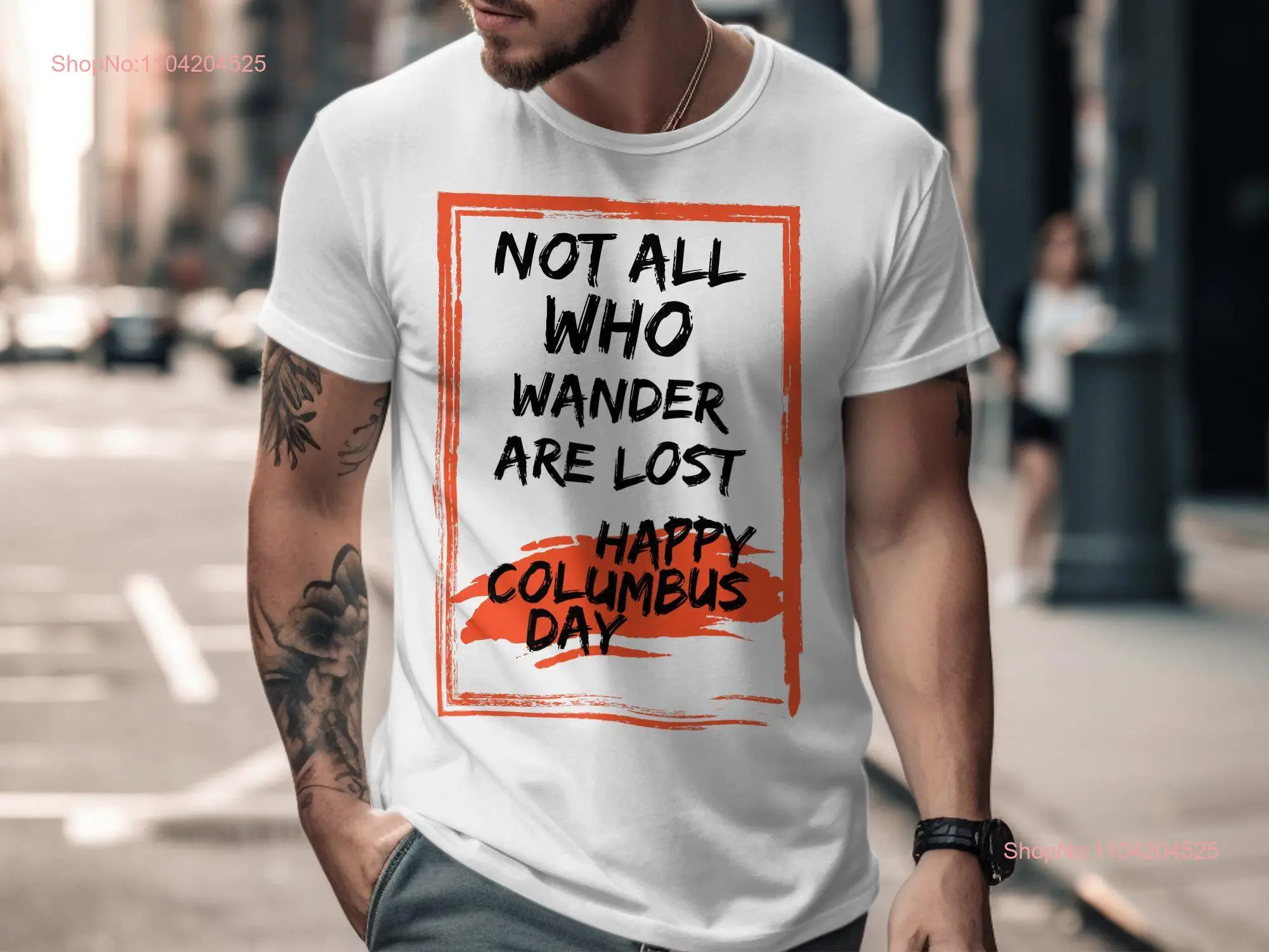 Happy Columbus Day Not All Who Wander are lost shirt lovers T Celebration long or short sleeves