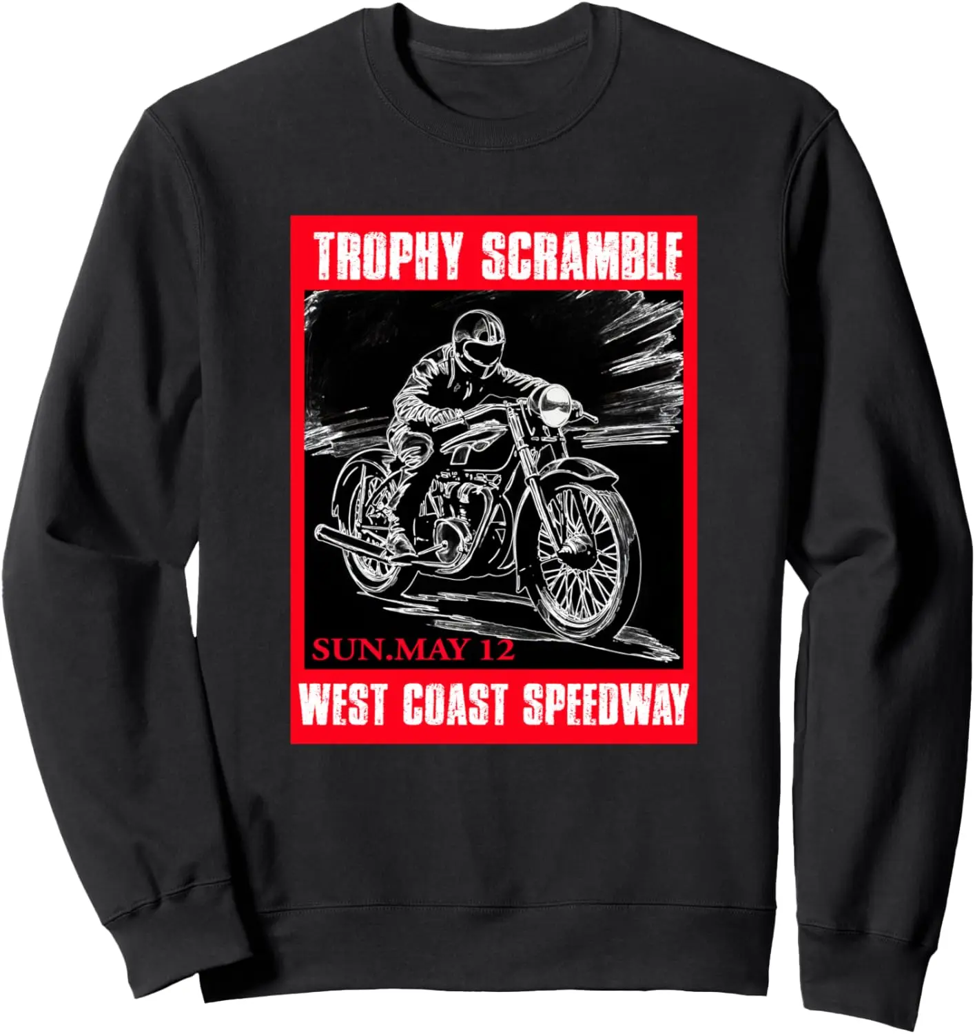 TROPHY SCRAMBLE -WEST -COAST SPEEDWAY Sweatshirt