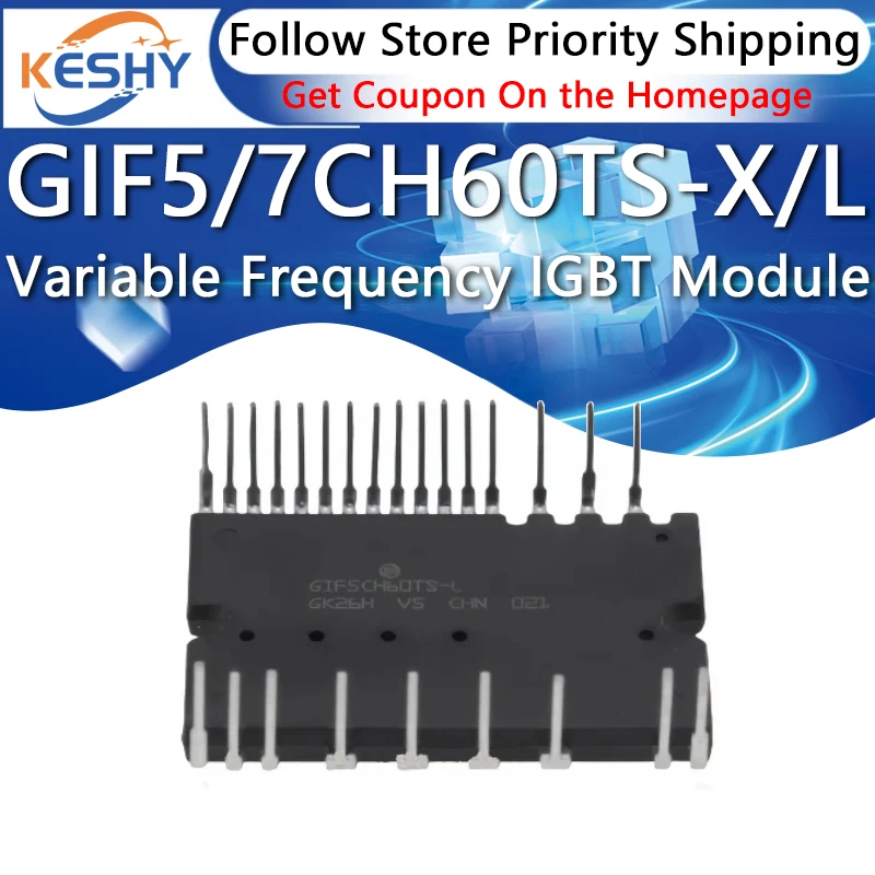 

GIF5CH60TS-X GIF5CH60TS-L GIF7CH60TS-X GIF7CH60TS-L New and Original IGBT Module Variable Frequency Air Conditioning Power