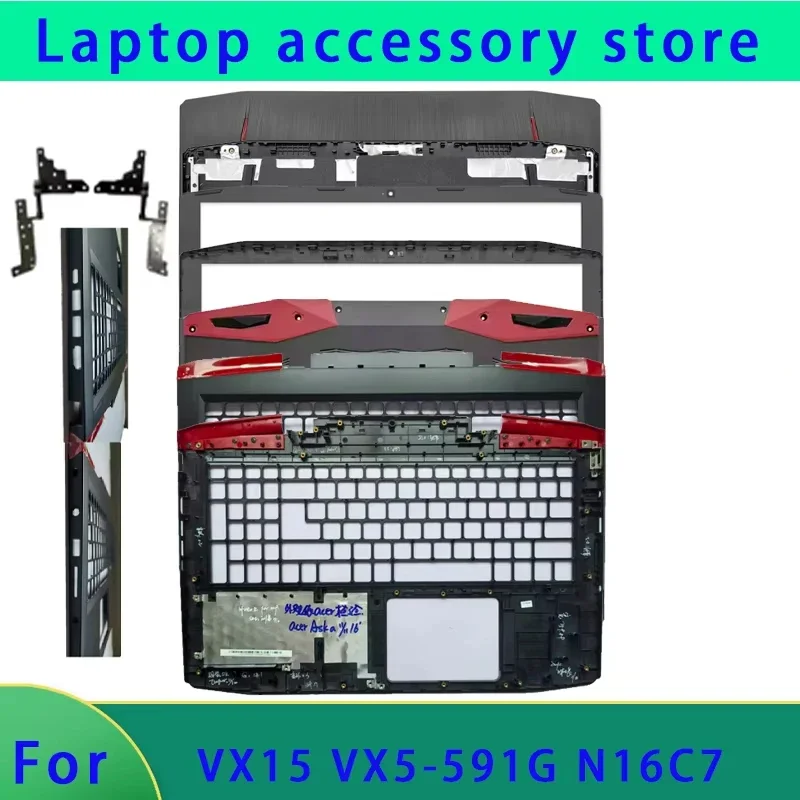 New suitable for  VX5-591 VX5-591G-58AX VX15 N16C7 laptop LCD screen back cover, front panel, palm rest, bottom shell hinge
