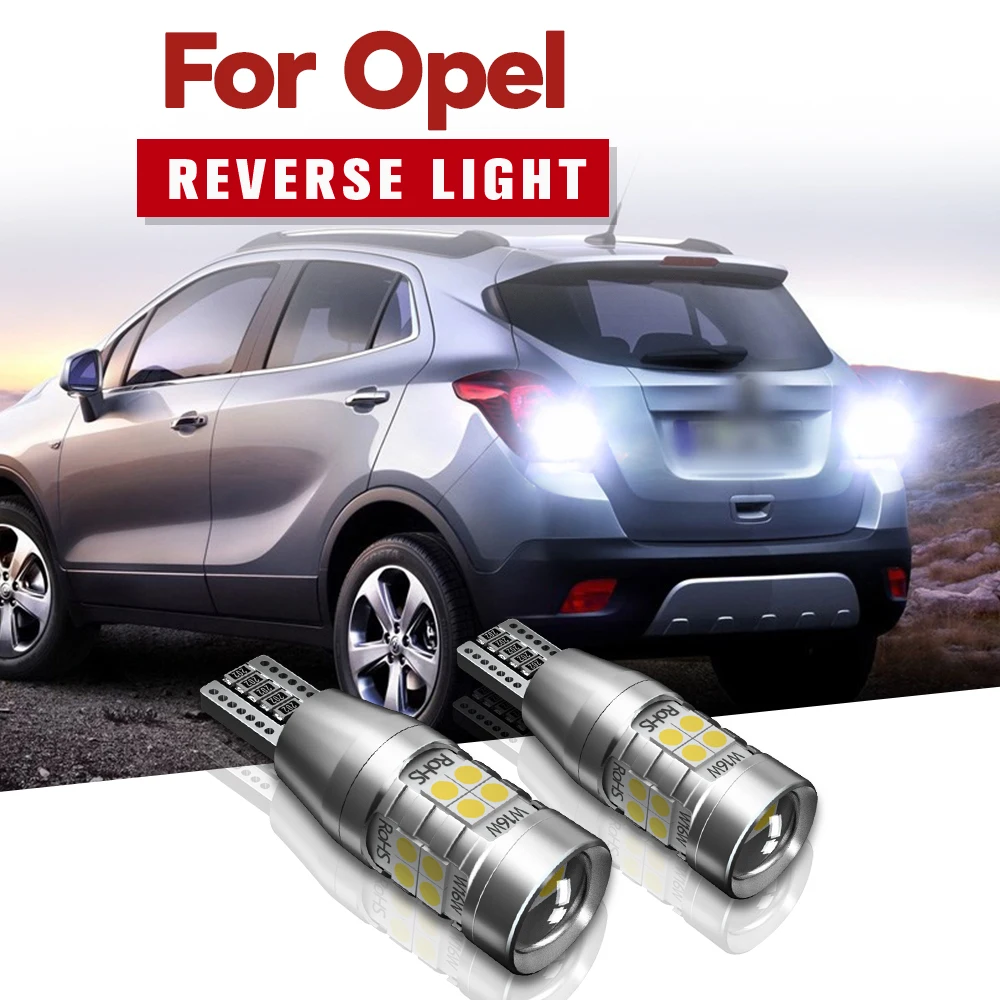

2PCS T15 W16W LED Canbus For Vauxhall Opel Mokka X J13 2012 2013 2014 2015 2016 2017 2018 2019 Backup Reverse Light Bulbs