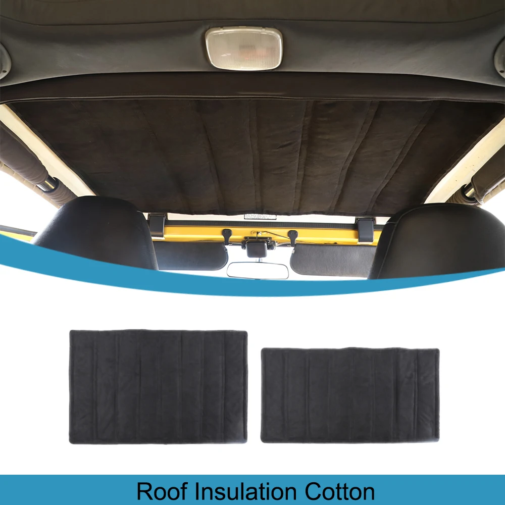 

Car Roof Insulation Cotton Pad Deadener Cover for Jeep Wrangler TJ 1997-2006 Hardtop Heat Insulation Pad Interior Accessories