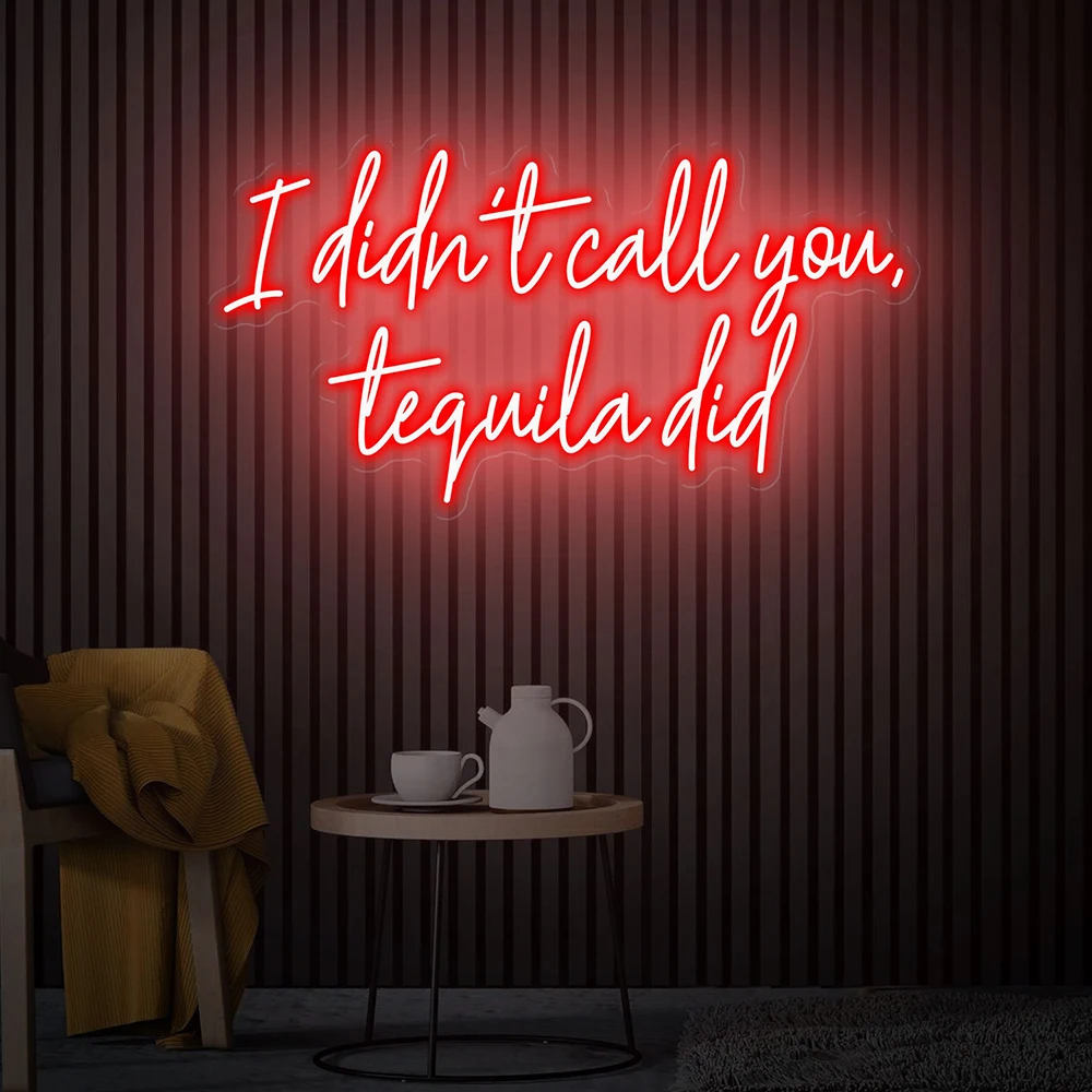 

I Didn't Call You Tequila Did Neon Sign Home Bar Club Custom Tequila Bar Wall Decor Neon Light Tequila Bar Decor Led Neon Lights