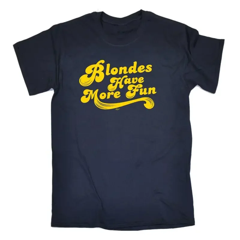 Blondes Have More Fun Mens Funny Novelty T Shirt Top