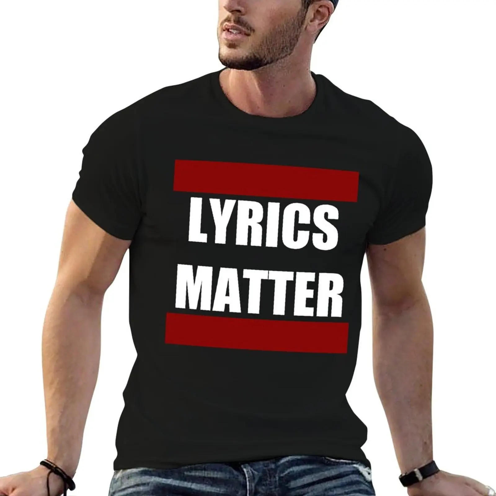 

LYRICS MATTER T-Shirt t shirts for man cotton funny t shirt man casual T-Shirt