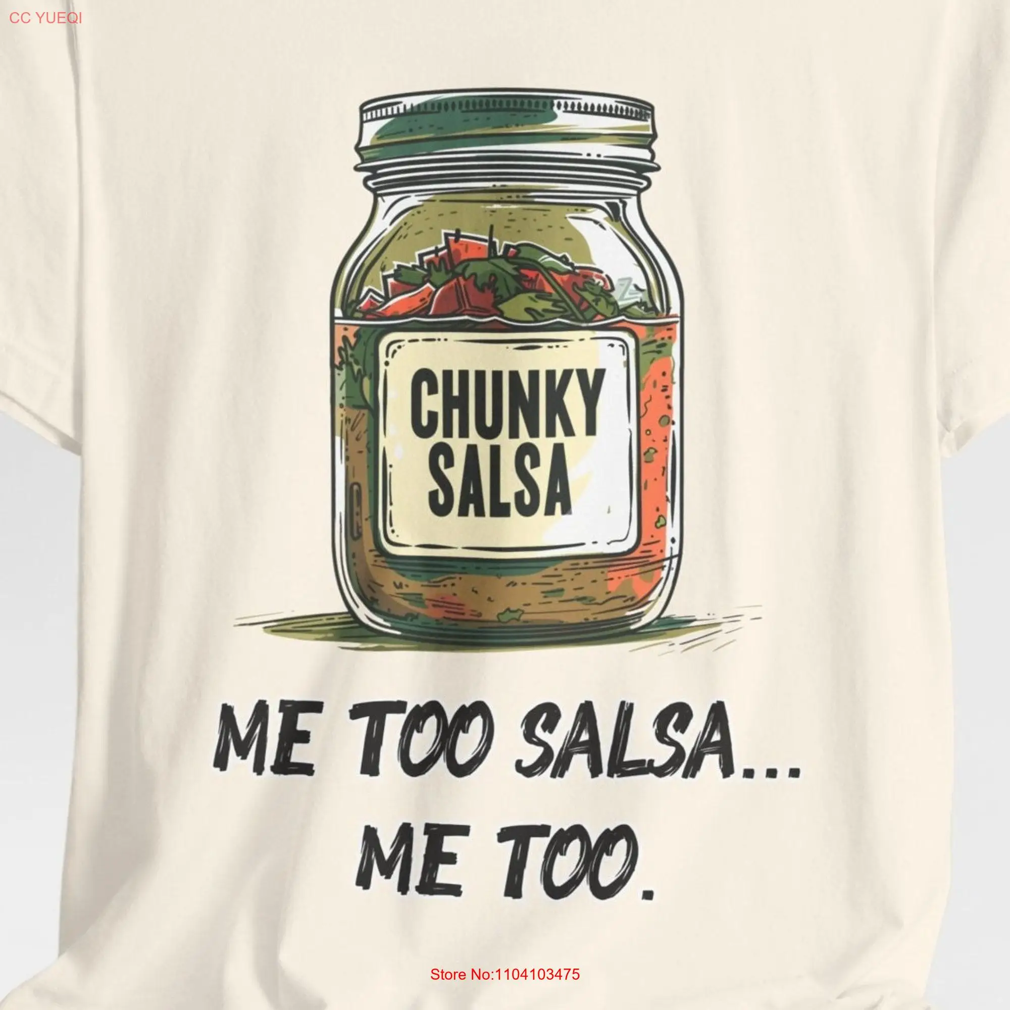 Chunky Salsa Me too Cotton Jersey T Shirt Puns Funny long or short sleeves