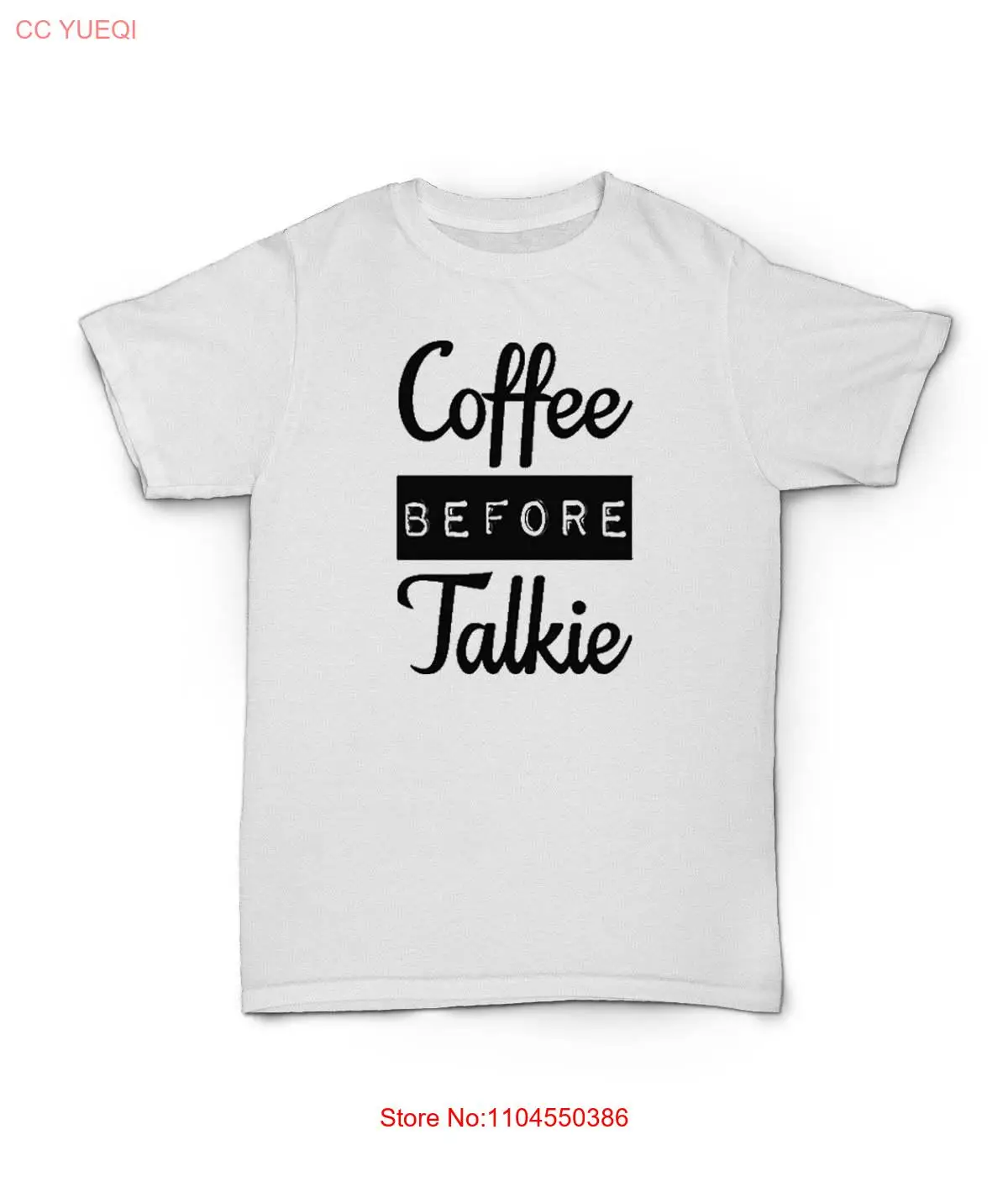 Coffee Before Talkie T Shirt Funny Design White Soft Cotton long or short sleeves