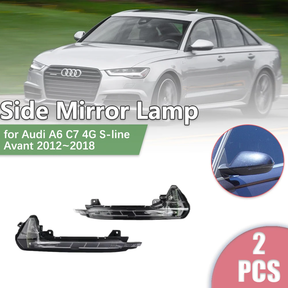

Автомобильное боковое зеркало заднего вида со светодиодной подсветкой для Audi A6 C7 4G S-line Avant 2012 ~ 2018, 2013 2014, индикаторная лампа указателя поворота, аксессуары