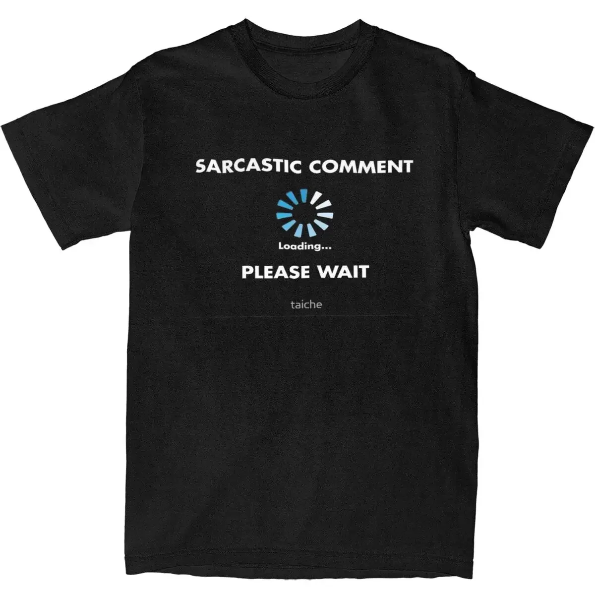 Sarcastic Comment Loading Please Wait T Shirt Harajuku T-Shirts Short Sleeves Vintage Tops Beach Cotton O Neck Oversize Tees