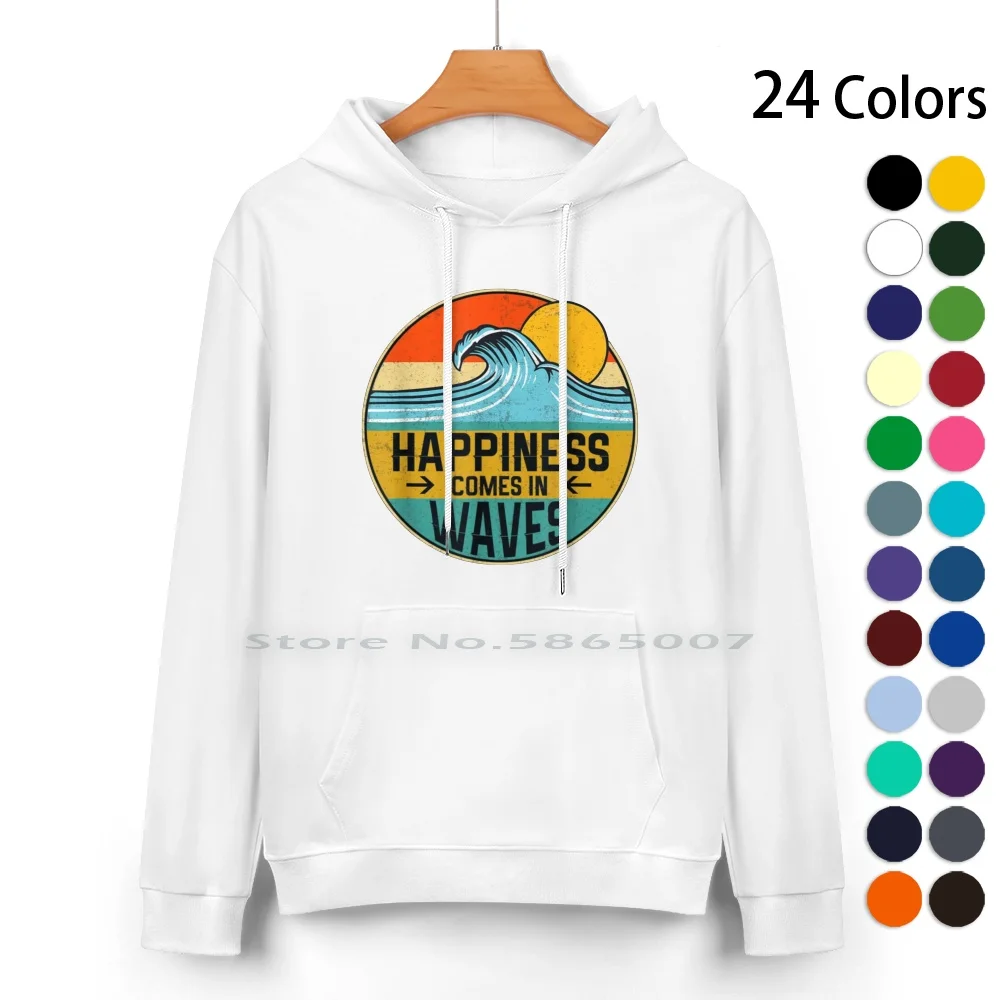 Happiness Comes In Waves Pure Cotton Hoodie Sweater 24 Colors Sun Water Sports Ideas Beach Surfergirl Surfboard Californien