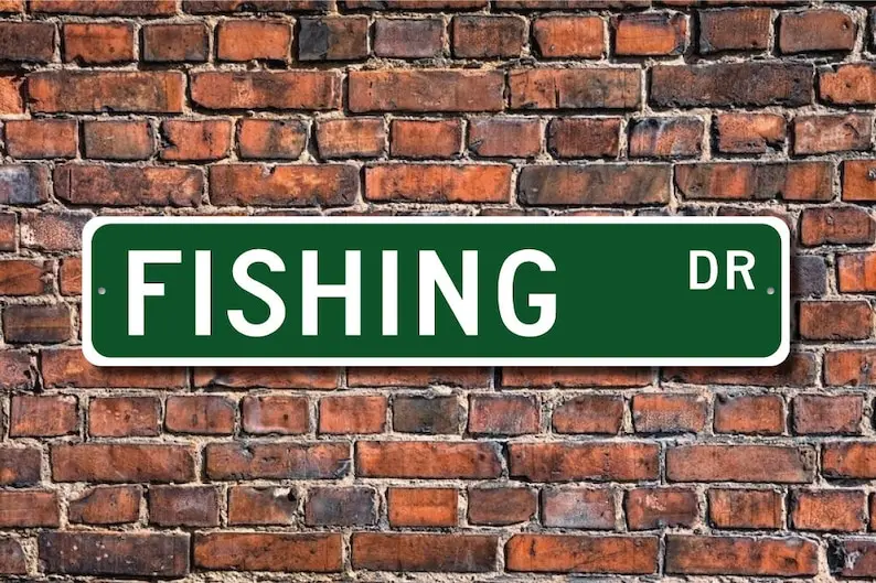 Fishing, Fishing sign, Fishing fan, Fishing gift, Fisherman gift, competitive sport fishing, Custom Street Sign, Quality Metal S