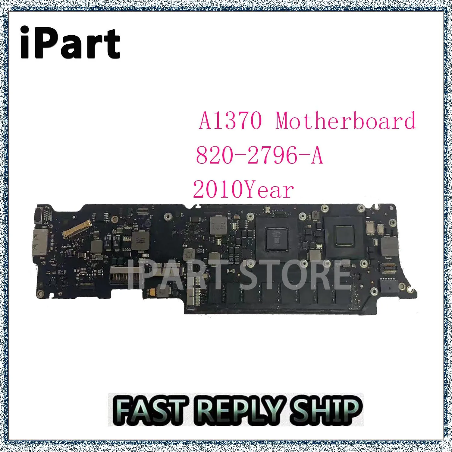 

for MacBook A1370 Motherboard 820-2796-AMacBook Air 11" A1370 Logic Board /A Late 2010