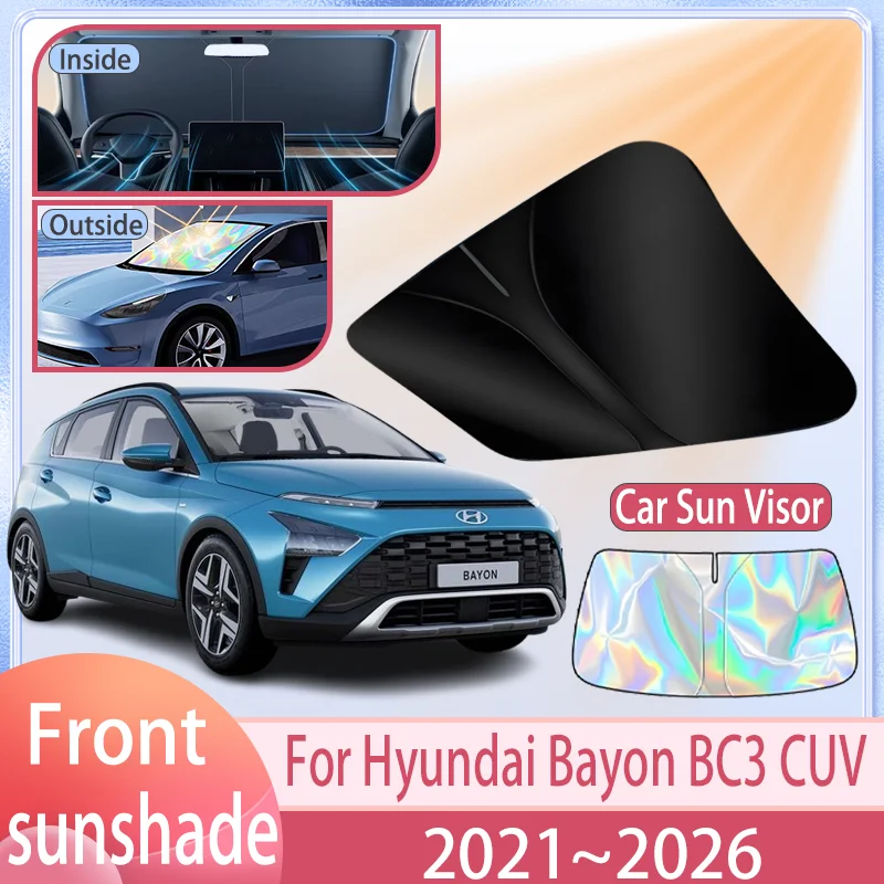 Auto Parasole Per Hyundai Bayon BC3 CUV 2021 ~ 2026 2025 2024 2023 Parabrezza Anteriore Visiera Parasole Copertura Anti UV Protezione Accessori