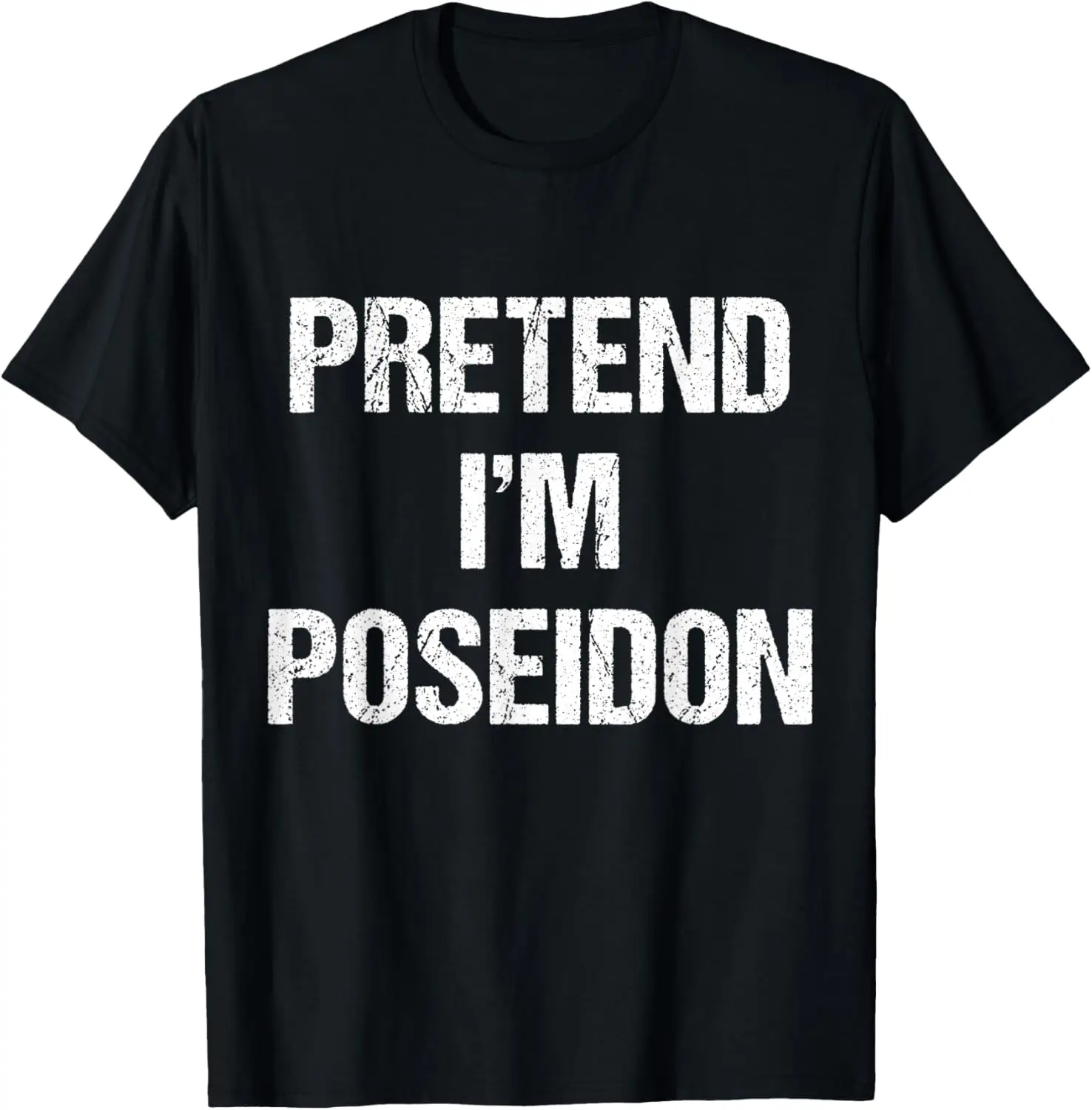 Pretend I'm Poseidon Costume Greek God Halloween Party T-Shirt