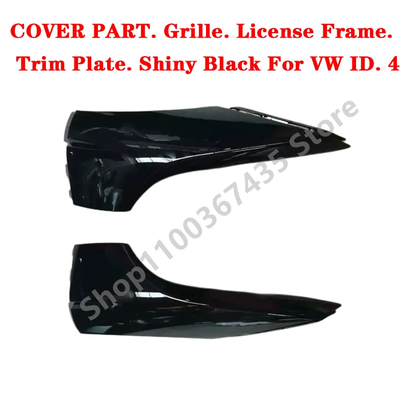 COVER PART. Grille. License Frame. Trim Plate. Shiny Black For VW ID. 4  11G853665 11G853666 11A853665A41 11A853666AA41
