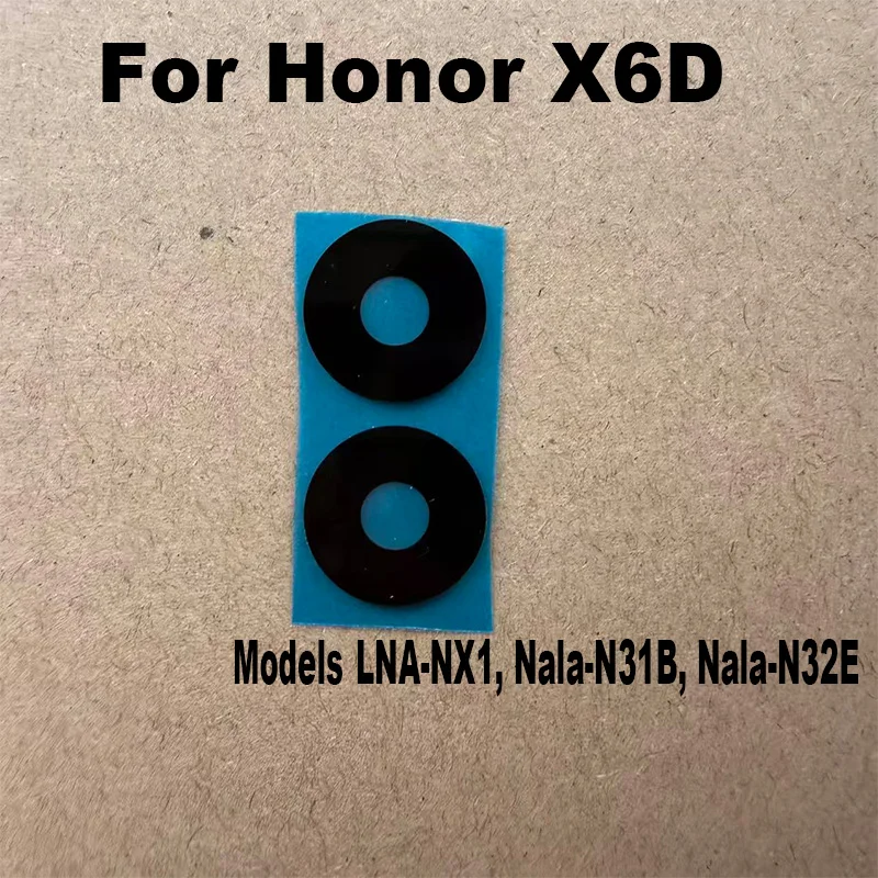 For Huawei Honor X6D Back Camera Lens Glass Rear Cover With Glue Adhesive Replacement Models LNA-NX1 Nala-N31B Nala-N32E