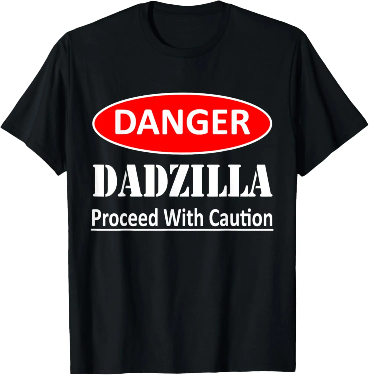 

Mens Danger Dadzilla Proceed With Caution Funny Dads T-Shirt