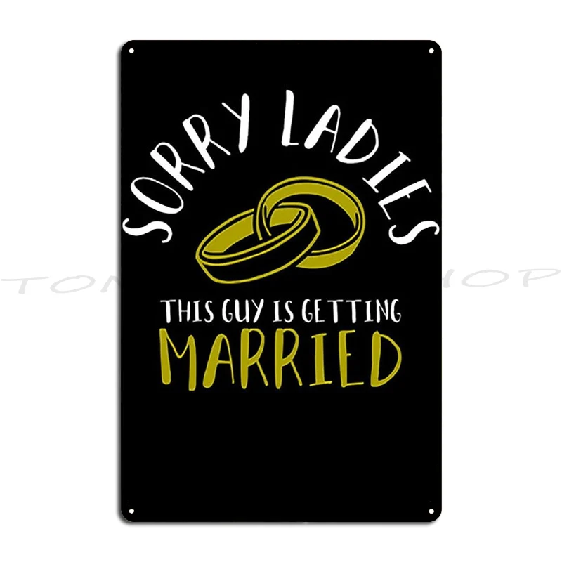 Getting Married Boyfriend Engaged  Metal Plaque Poster Living Room Wall Decor Mural Party Plates designer  Tin Sign Poster