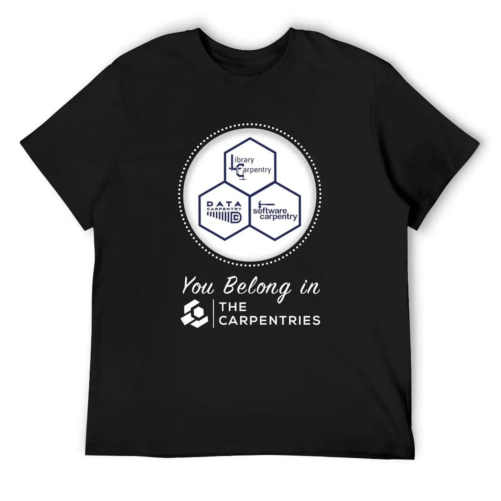 

You Belong in The Carpentries - Dark Backgrounds T-Shirt sweat anime shirts graphic tee men