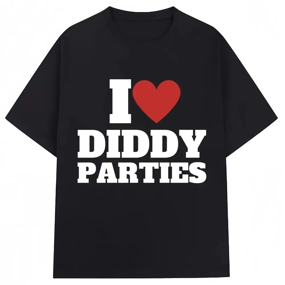 2026 I Love Diddy Parties Funny Print T Shirt Novelty Creativity Fashion Men Women Short Sleeve O-Ne