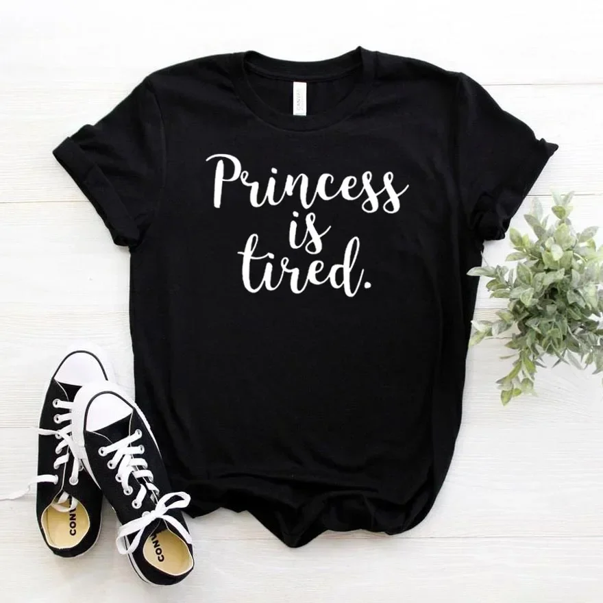 Princess Is Tired Print Women tshirt Cotton Hipster Funny t-shirt Gift Lady Yong Girl Top Tee  y2k tops  women t shirt